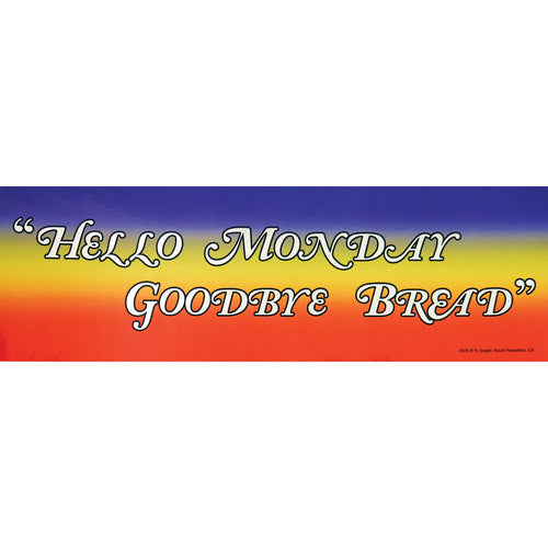 Goodbye Bread Bumper Sticker